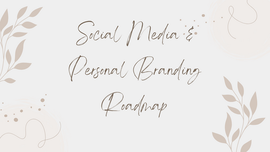 Social Media & Personal Branding Roadmap